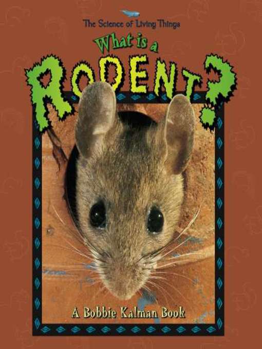 Title details for What is a Rodent? by Bobbie Kalman - Available
